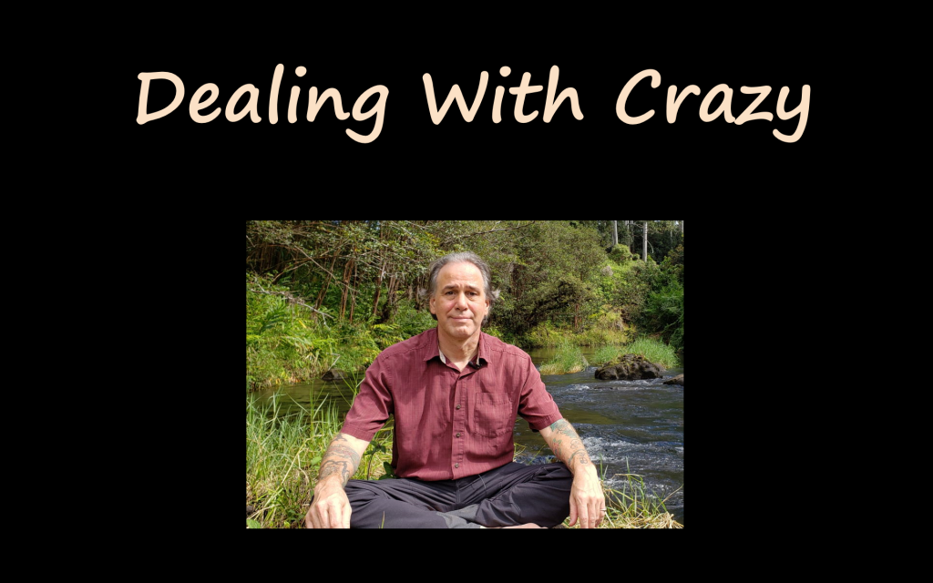 Dealing With Crazy